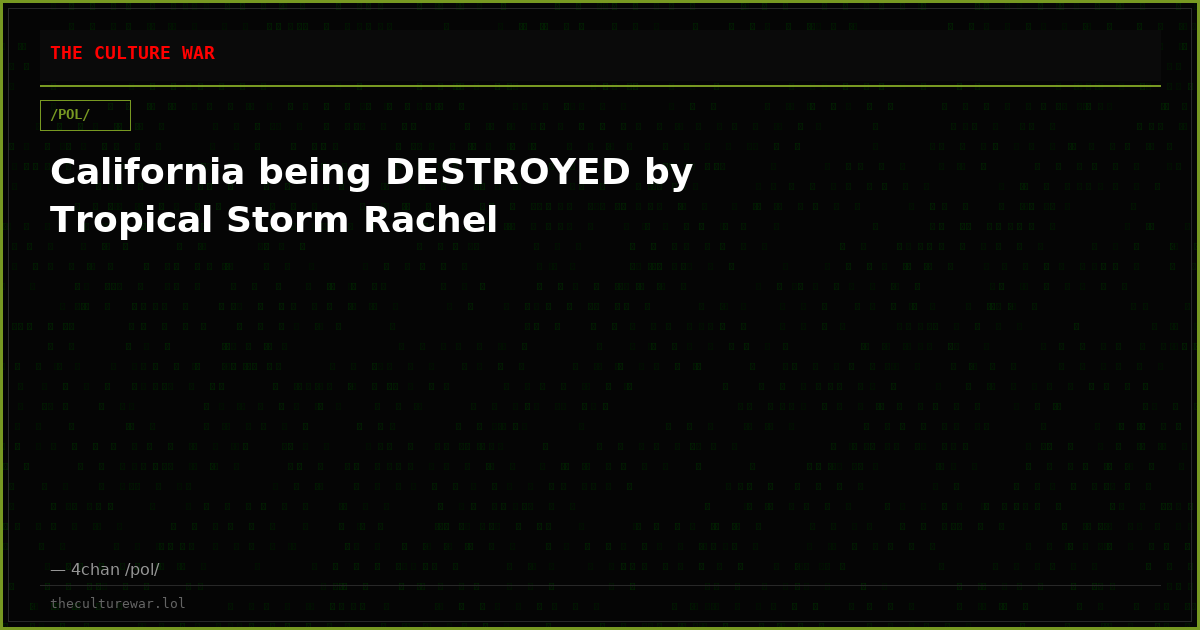 California being DESTROYED by Tropical Storm Rachel