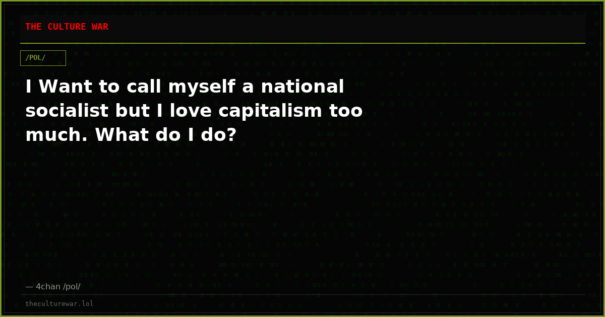 I Want to call myself a national socialist but I love capitalism too much. What do I do?