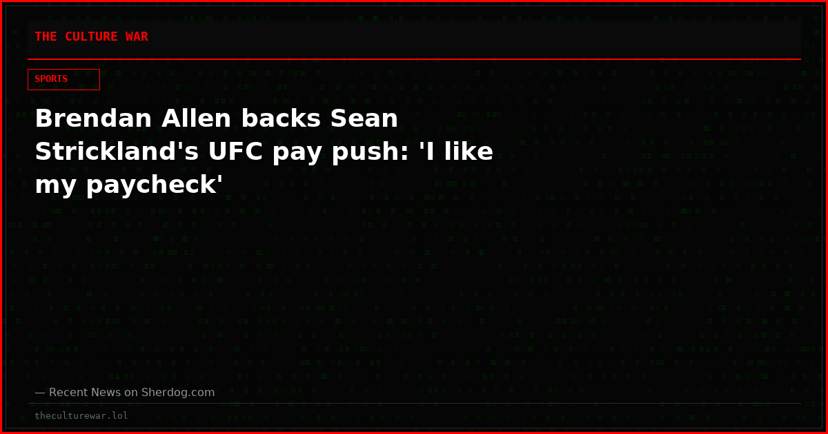 Brendan Allen backs Sean Strickland's UFC pay push: 'I like my paycheck'