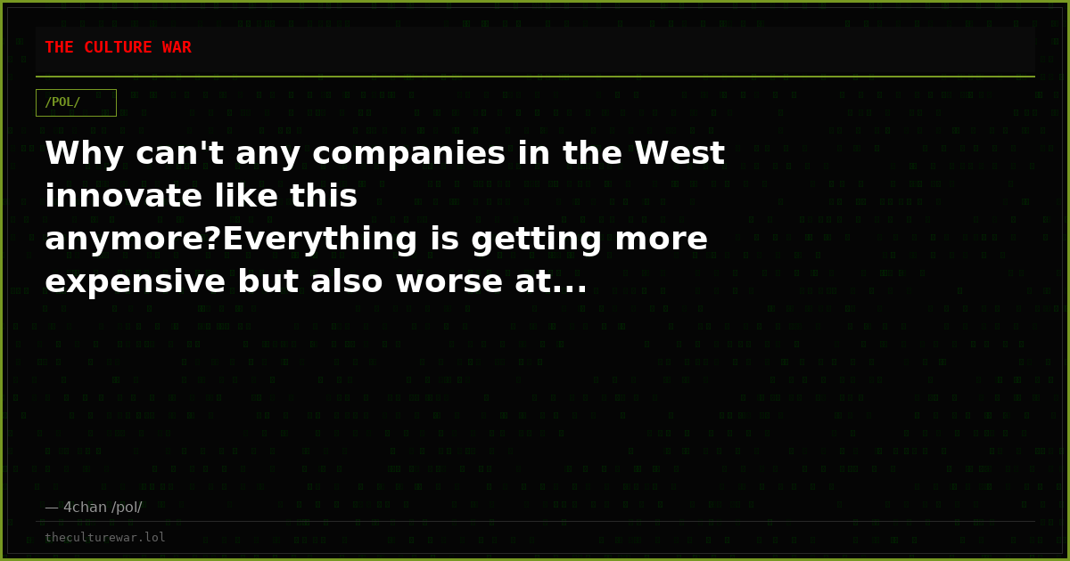 Why can't any companies in the West innovate like this anymore?Everything is getting more expensive but also worse at...