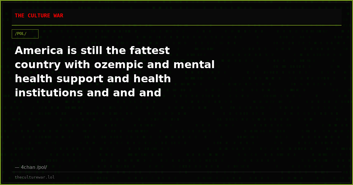 America is still the fattest country with ozempic and mental health support and health institutions and and and