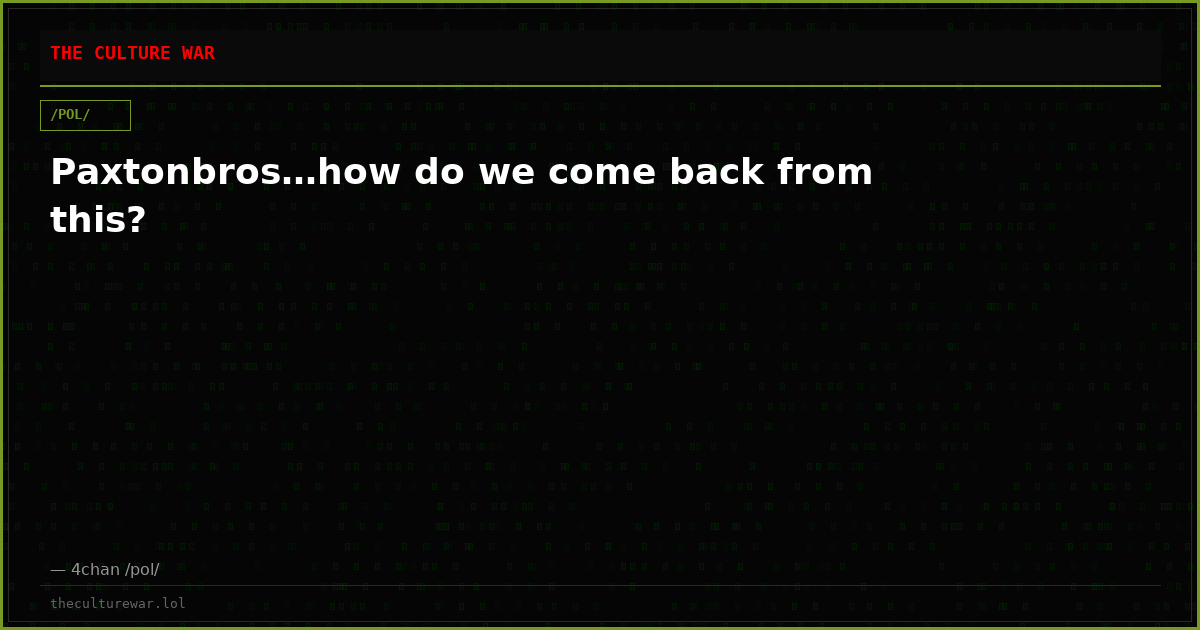 Paxtonbros…how do we come back from this?