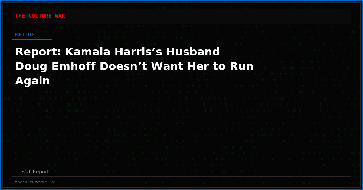 Report: Kamala Harris’s Husband Doug Emhoff Doesn’t Want Her to Run Again