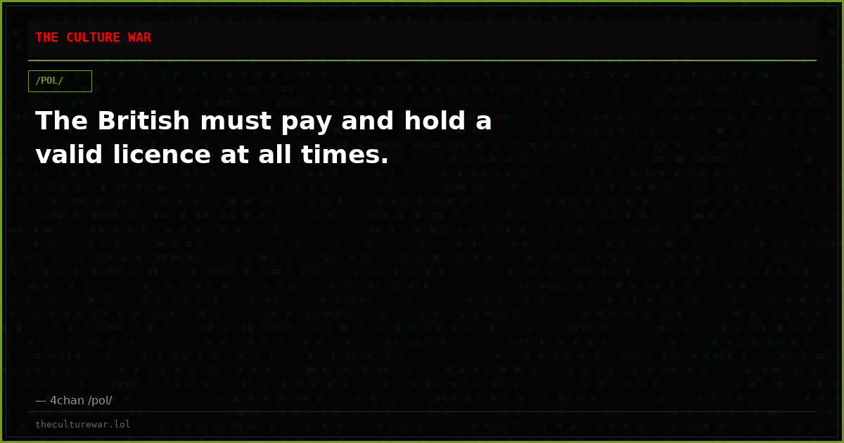 The British must pay and hold a valid licence at all times.
