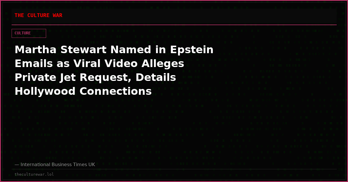 Martha Stewart Named in Epstein Emails as Viral Video Alleges Private Jet Request, Details Hollywood Connections