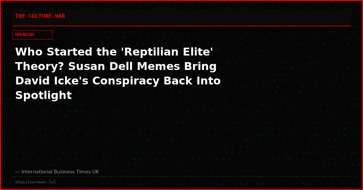 Who Started the 'Reptilian Elite' Theory? Susan Dell Memes Bring David Icke's Conspiracy Back Into Spotlight