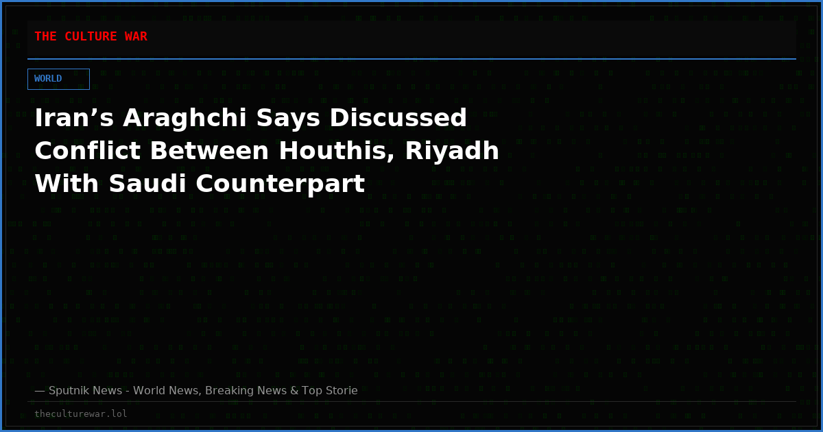 Iran’s Araghchi Says Discussed Conflict Between Houthis, Riyadh With Saudi Counterpart