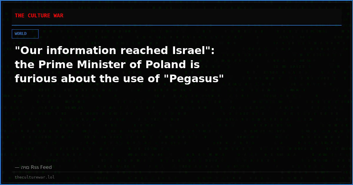 "Our information reached Israel": the Prime Minister of Poland is furious about the use of "Pegasus"