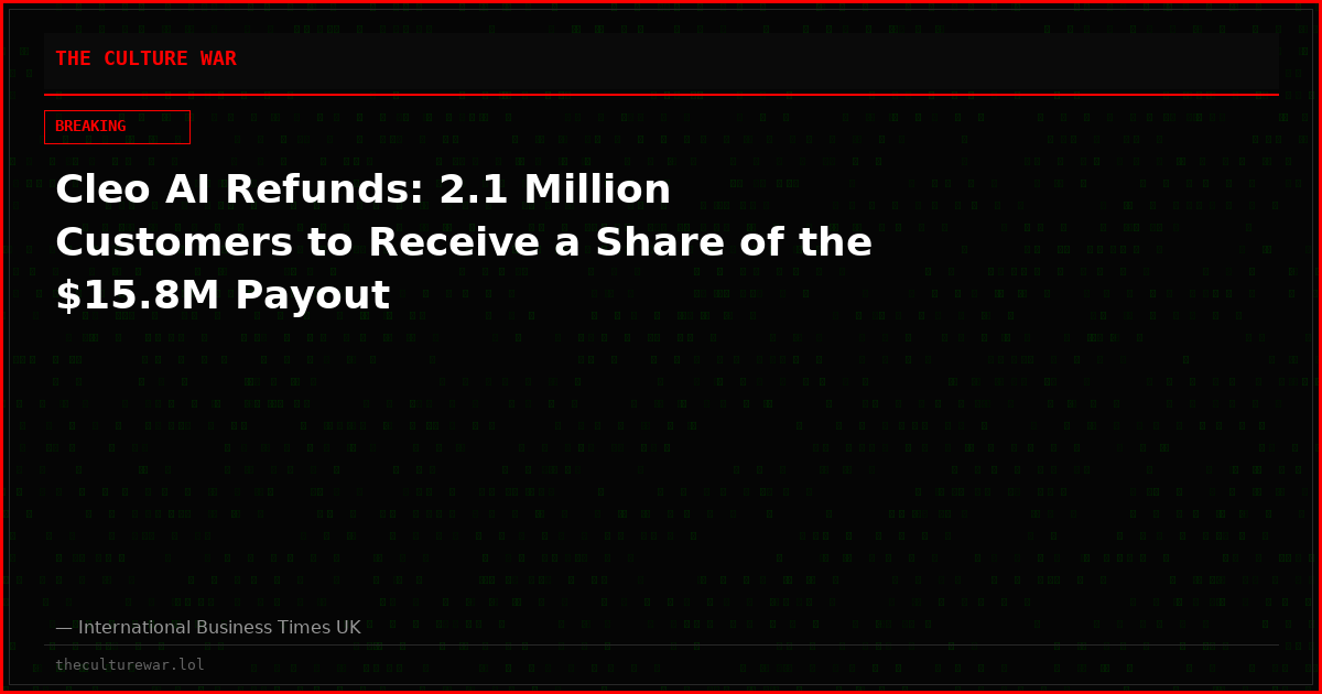 Cleo AI Refunds: 2.1 Million Customers to Receive a Share of the $15.8M Payout