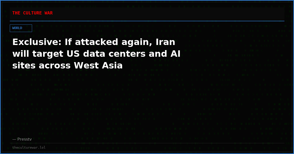 Exclusive: If attacked again, Iran will target US data centers and AI sites across West Asia
