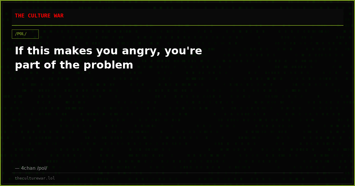 If this makes you angry, you're part of the problem