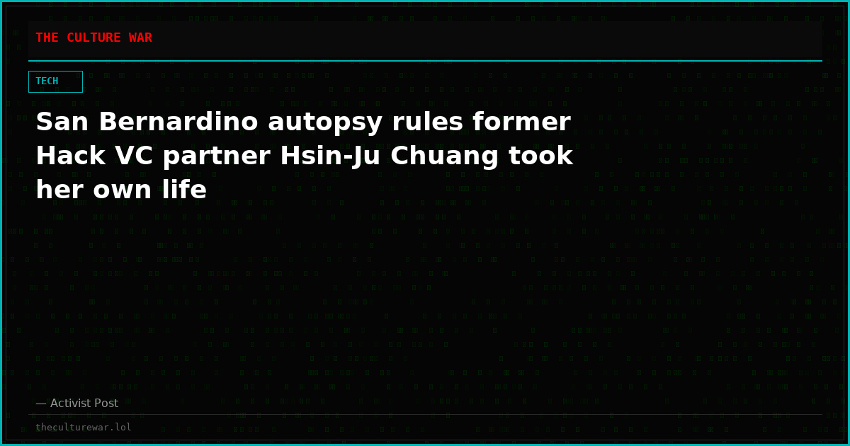 San Bernardino autopsy rules former Hack VC partner Hsin-Ju Chuang took her own life