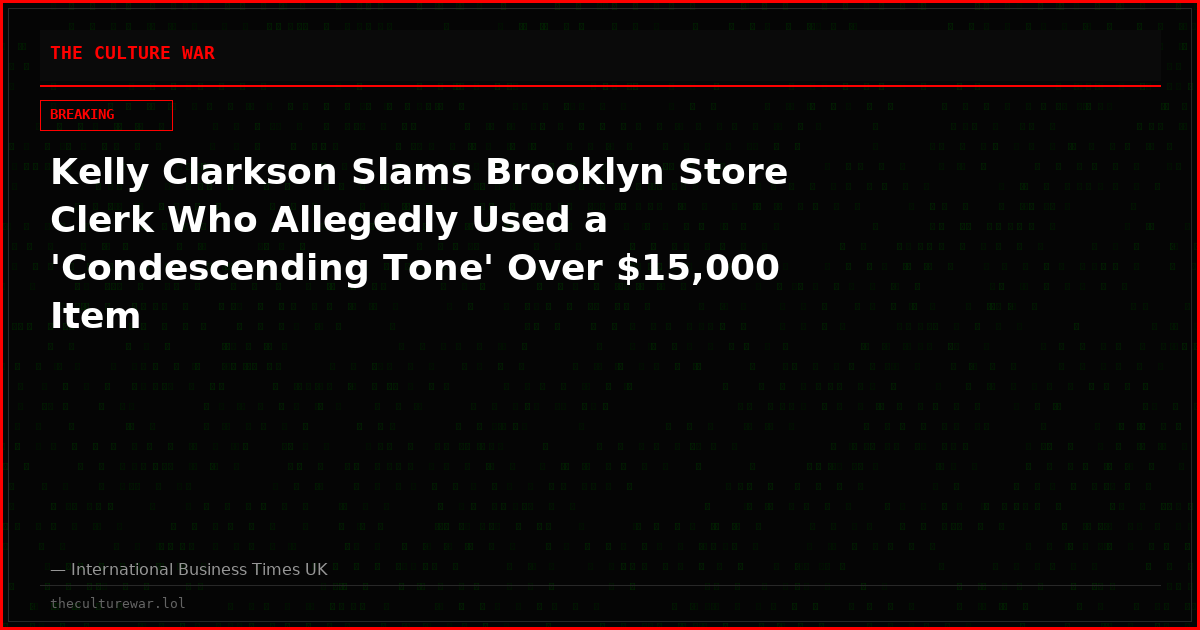 Kelly Clarkson Slams Brooklyn Store Clerk Who Allegedly Used a 'Condescending Tone' Over $15,000 Item