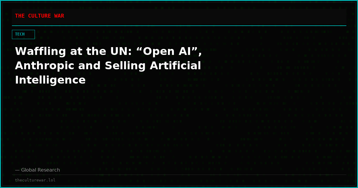 Waffling at the UN: “Open AI”, Anthropic and Selling Artificial Intelligence