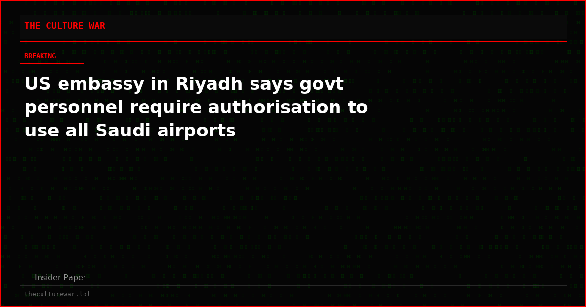 US embassy in Riyadh says govt personnel require authorisation to use all Saudi airports