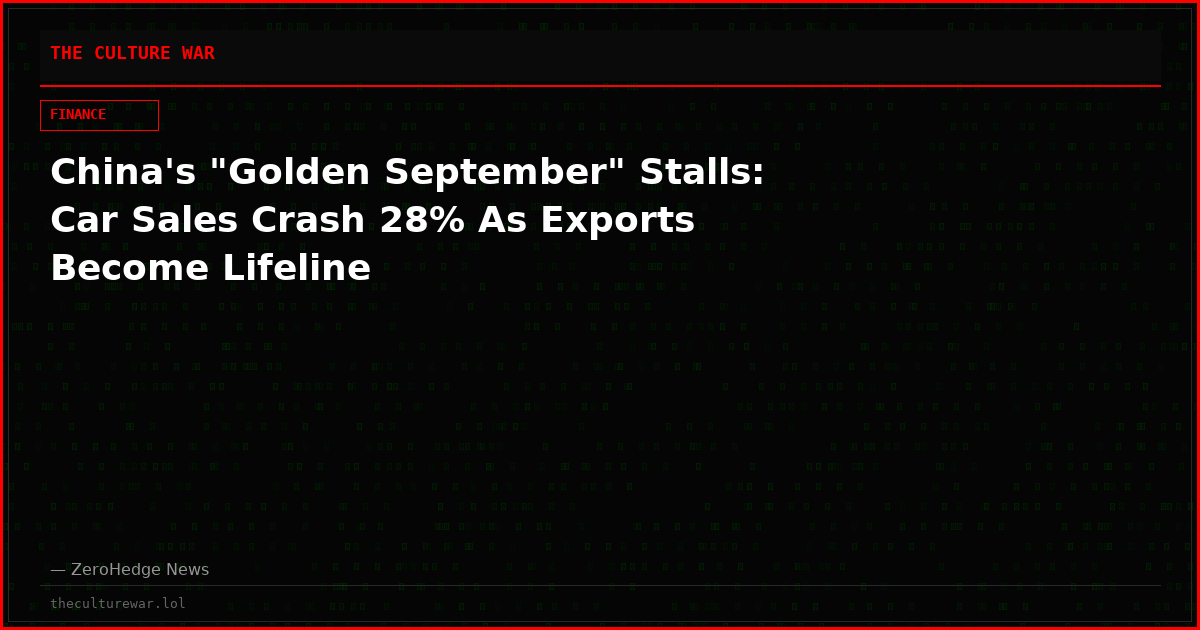 China's "Golden September" Stalls: Car Sales Crash 28% As Exports Become Lifeline