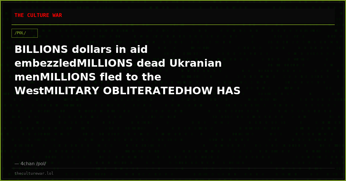 BILLIONS dollars in aid embezzledMILLIONS dead Ukranian menMILLIONS fled to the WestMILITARY OBLITERATEDHOW HAS RUSSI...