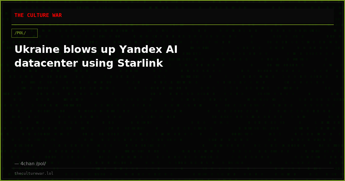 Ukraine blows up Yandex AI datacenter using Starlink