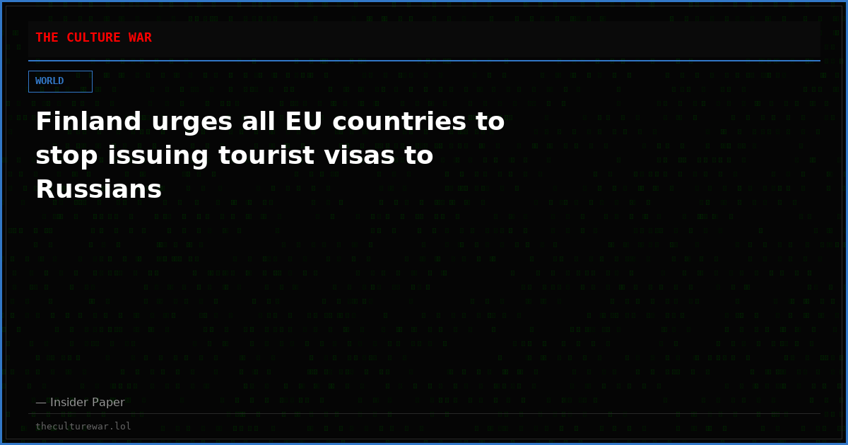 Finland urges all EU countries to stop issuing tourist visas to Russians