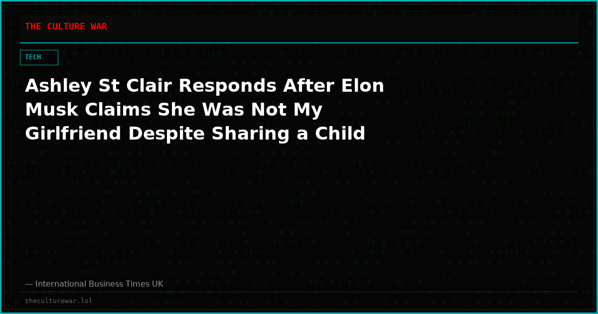 Ashley St Clair Responds After Elon Musk Claims She Was Not My Girlfriend Despite Sharing a Child