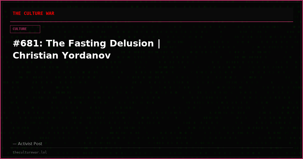 #681: The Fasting Delusion | Christian Yordanov