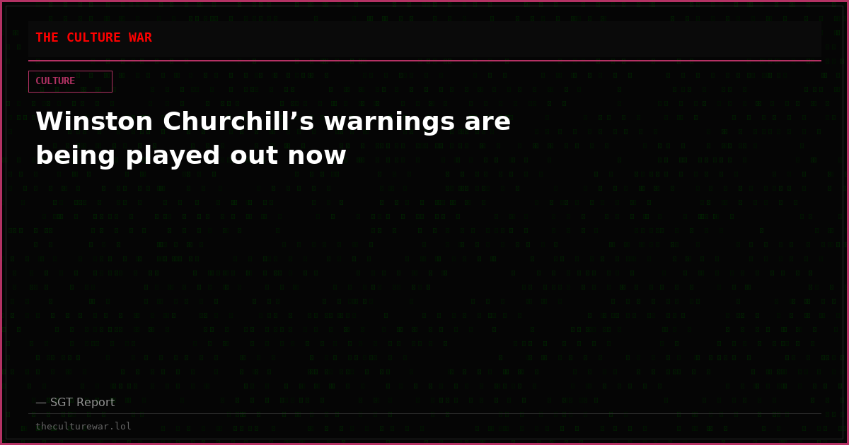 Winston Churchill’s warnings are being played out now