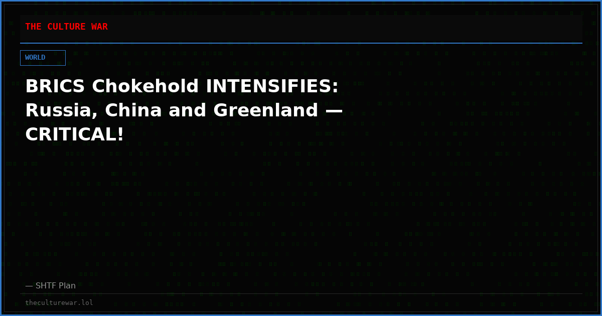 BRICS Chokehold INTENSIFIES: Russia, China and Greenland — CRITICAL!