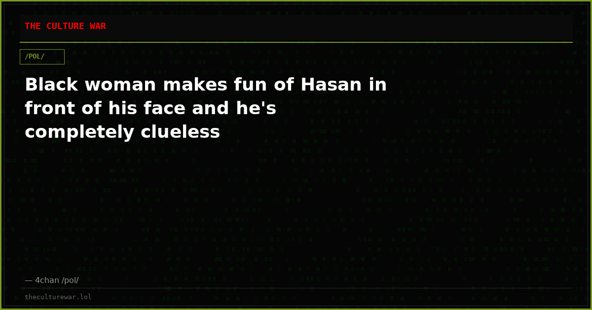 Black woman makes fun of Hasan in front of his face and he's completely clueless