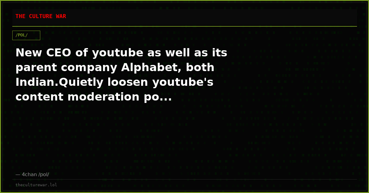 New CEO of youtube as well as its parent company Alphabet, both Indian.Quietly loosen youtube's content moderation po...