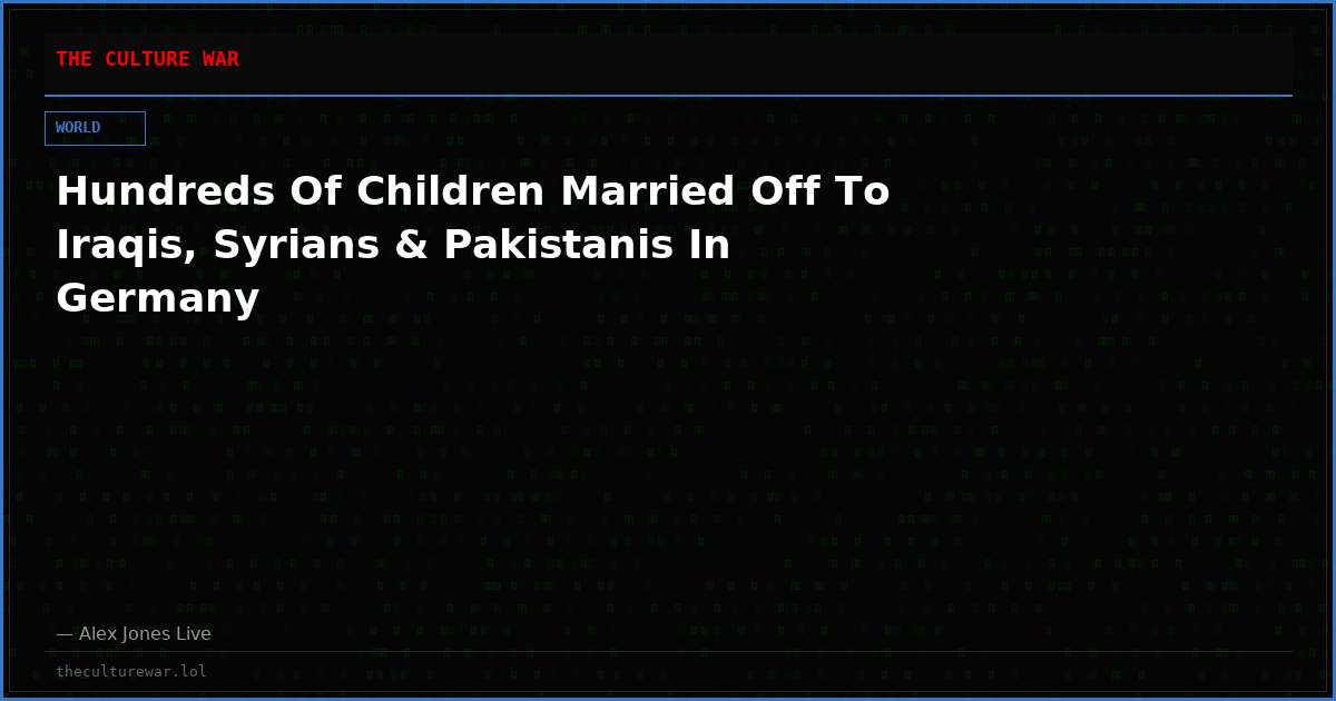 Hundreds Of Children Married Off To Iraqis, Syrians & Pakistanis In Germany