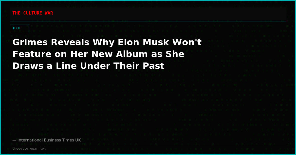 Grimes Reveals Why Elon Musk Won't Feature on Her New Album as She Draws a Line Under Their Past