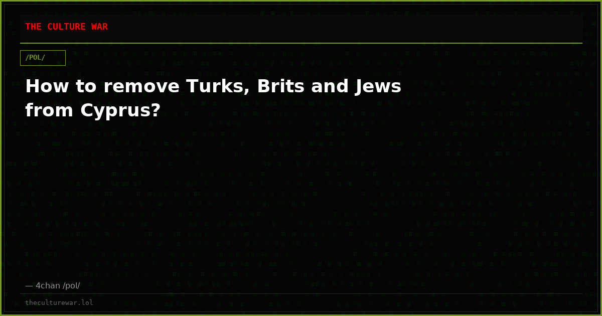 How to remove Turks, Brits and Jews from Cyprus?
