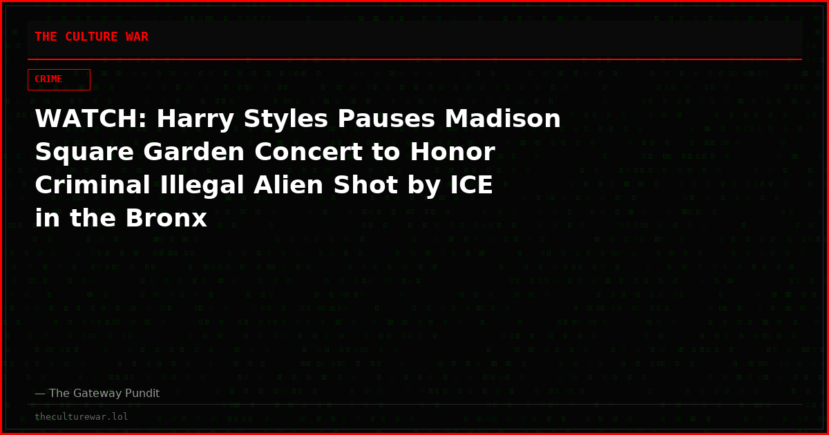 WATCH: Harry Styles Pauses Madison Square Garden Concert to Honor Criminal Illegal Alien Shot by ICE in the Bronx