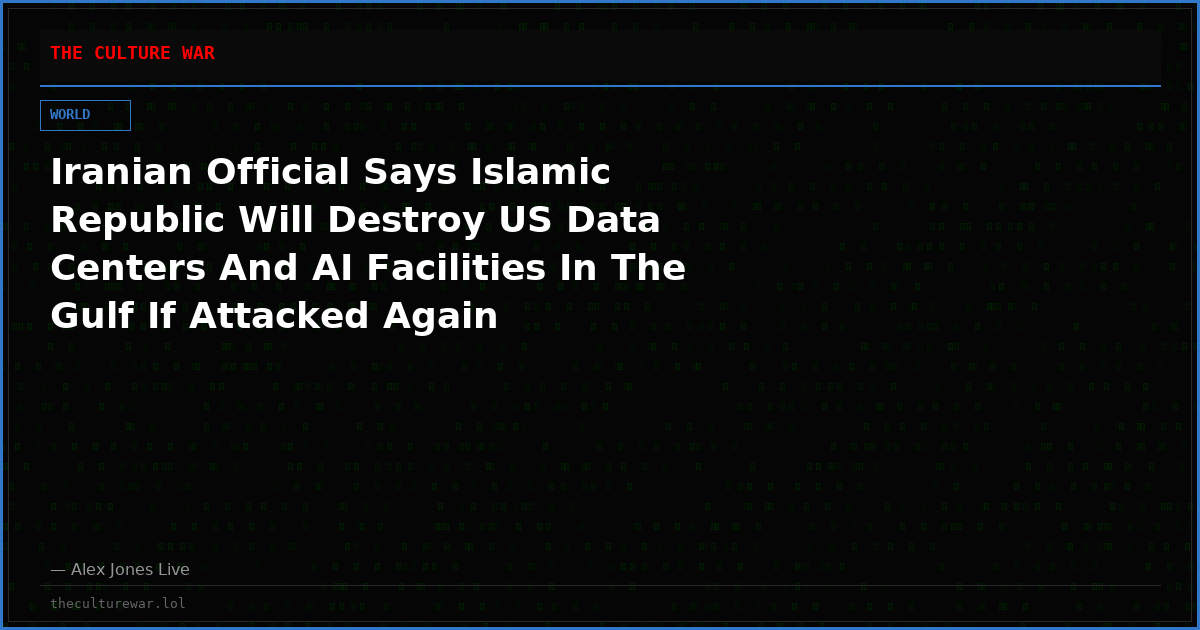 Iranian Official Says Islamic Republic Will Destroy US Data Centers And AI Facilities In The Gulf If Attacked Again