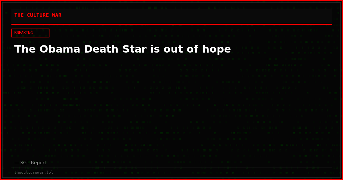 The Obama Death Star is out of hope