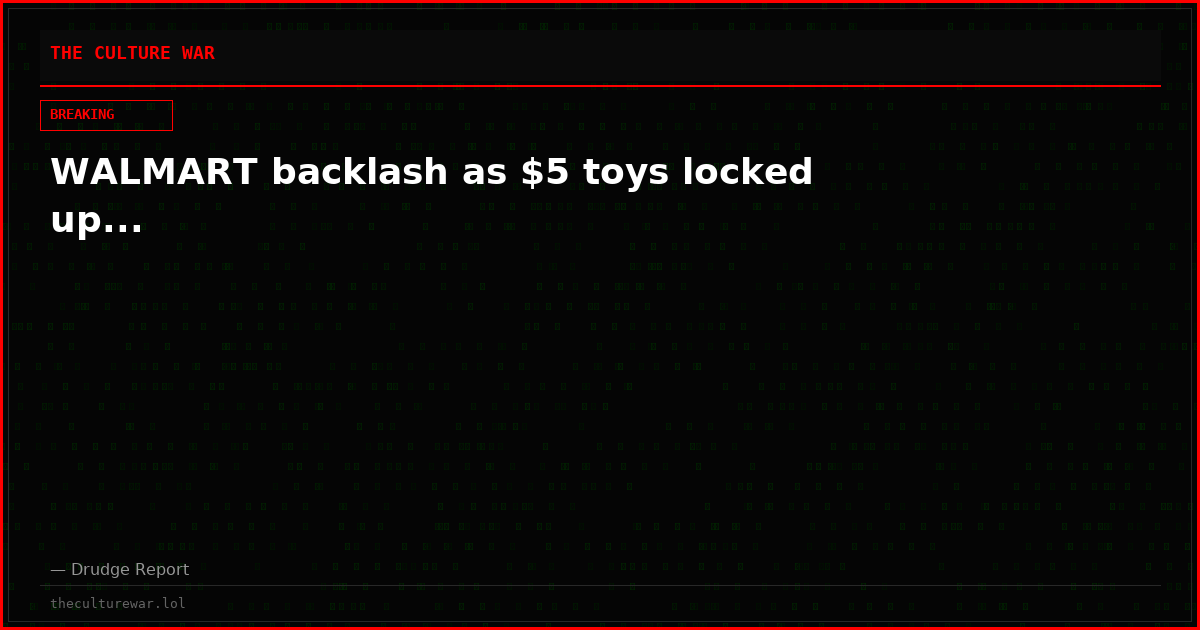 WALMART backlash as $5 toys locked up...