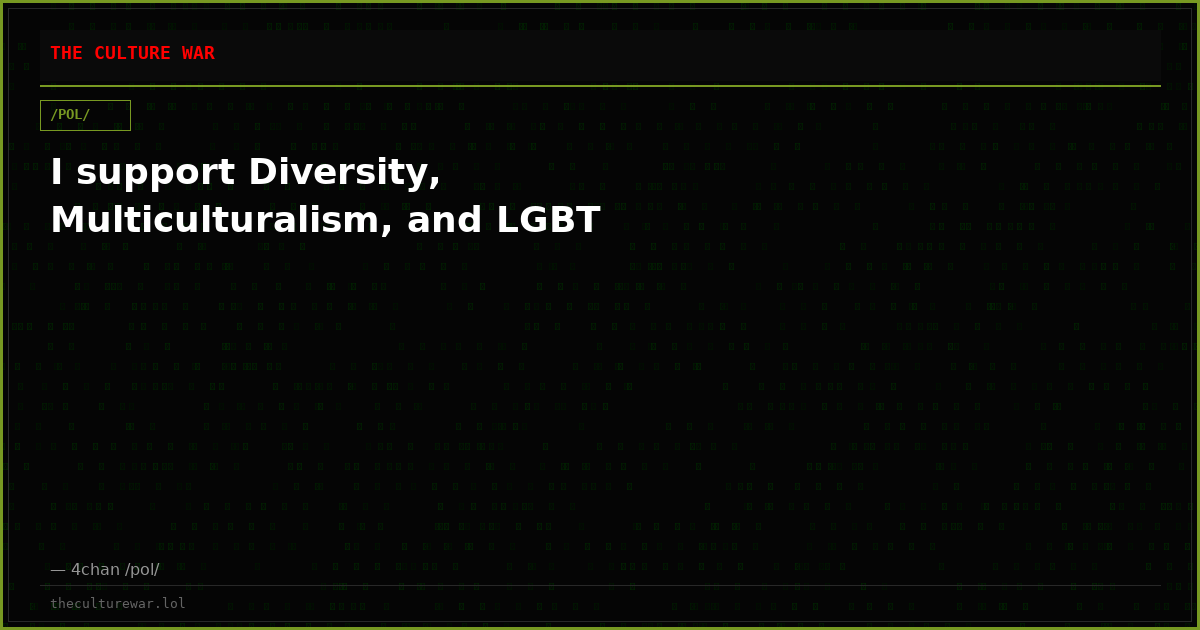 I support Diversity, Multiculturalism, and LGBT
