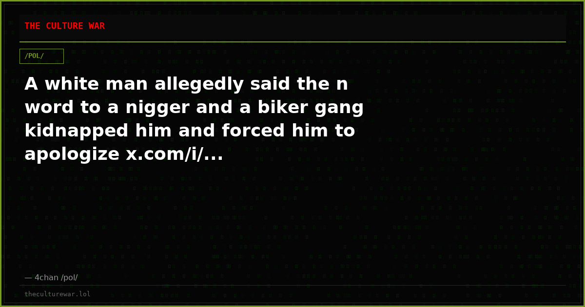 A white man allegedly said the n word to a nigger and a biker gang kidnapped him and forced him to apologize x.com/i/...