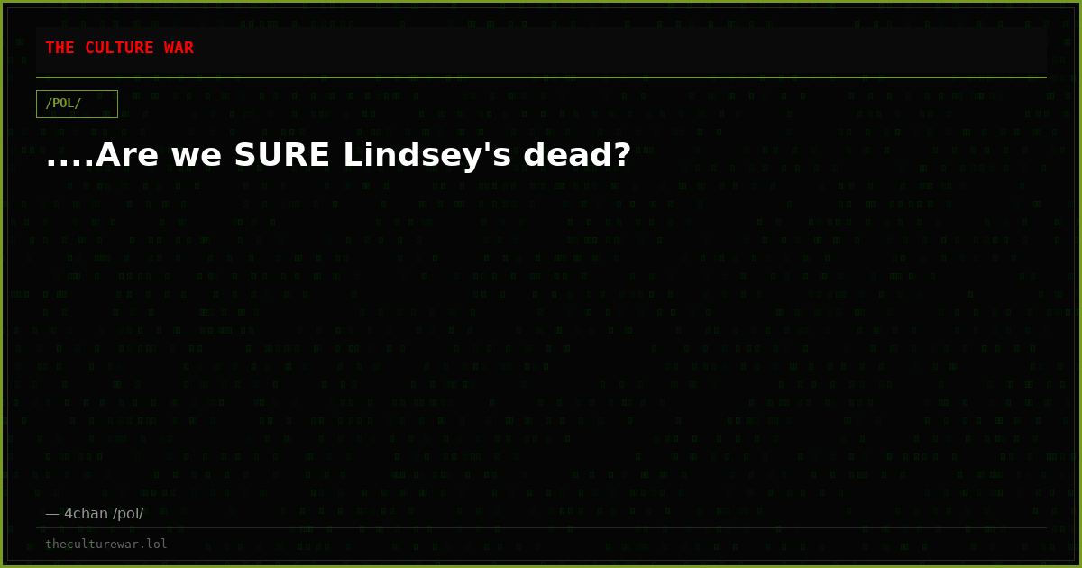 ....Are we SURE Lindsey's dead?