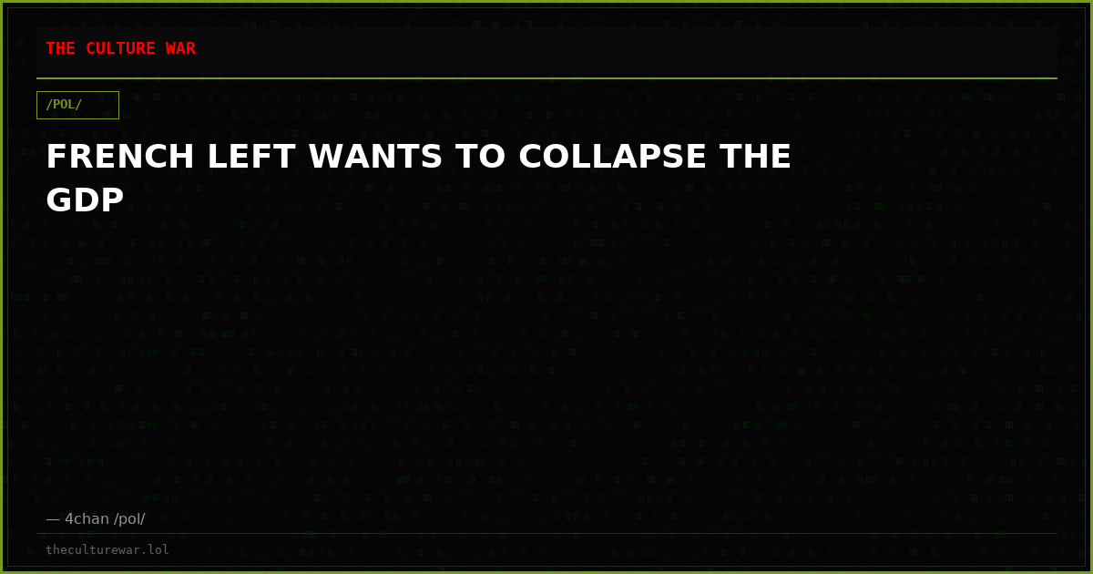 FRENCH LEFT WANTS TO COLLAPSE THE GDP