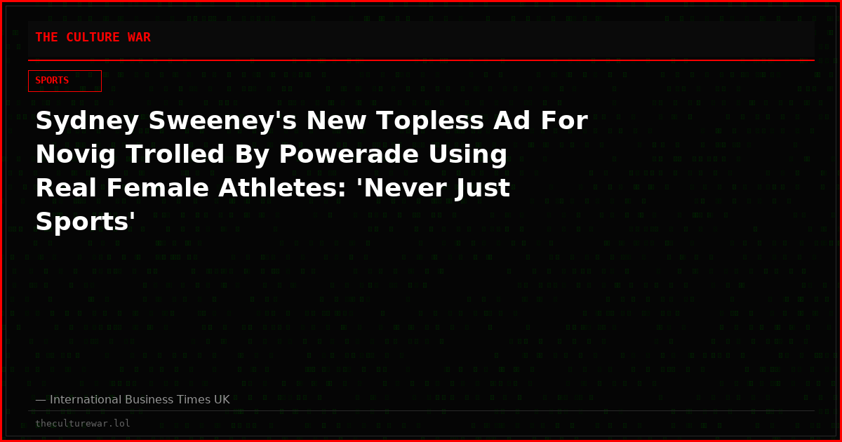 Sydney Sweeney's New Topless Ad For Novig Trolled By Powerade Using Real Female Athletes: 'Never Just Sports'
