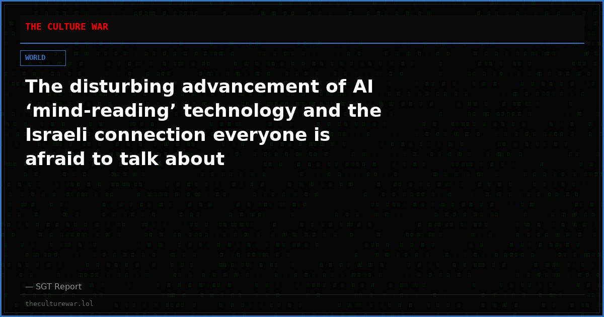 The disturbing advancement of AI ‘mind-reading’ technology and the Israeli connection everyone is afraid to talk about