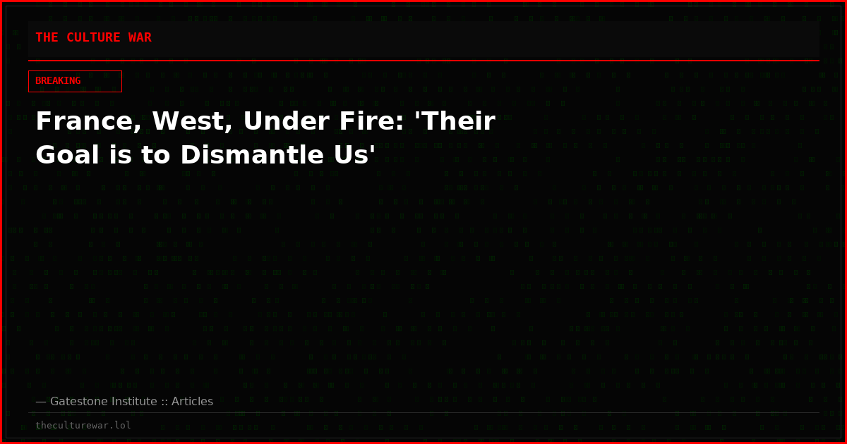France, West, Under Fire: 'Their Goal is to Dismantle Us'