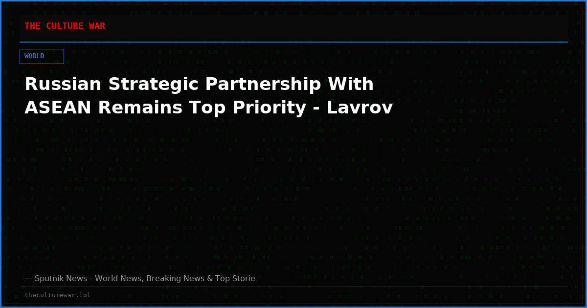 Russian Strategic Partnership With ASEAN Remains Top Priority - Lavrov