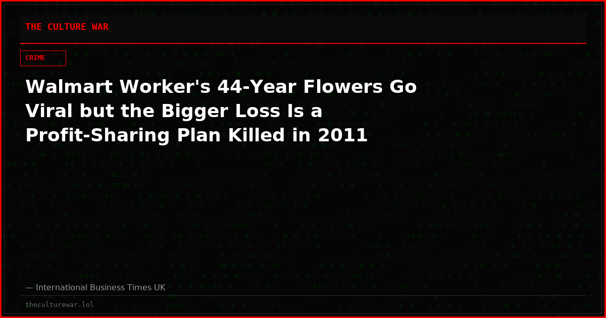 Walmart Worker's 44-Year Flowers Go Viral but the Bigger Loss Is a Profit-Sharing Plan Killed in 2011