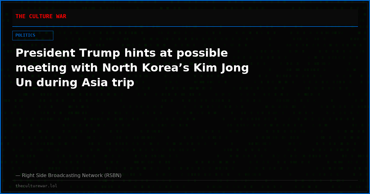 President Trump hints at possible meeting with North Korea’s Kim Jong Un during Asia trip