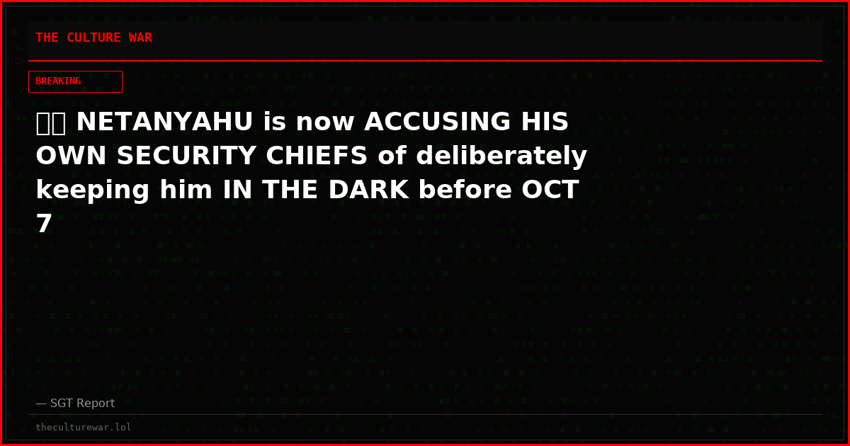 🇮🇱 NETANYAHU is now ACCUSING HIS OWN SECURITY CHIEFS of deliberately keeping him IN THE DARK before OCT 7
