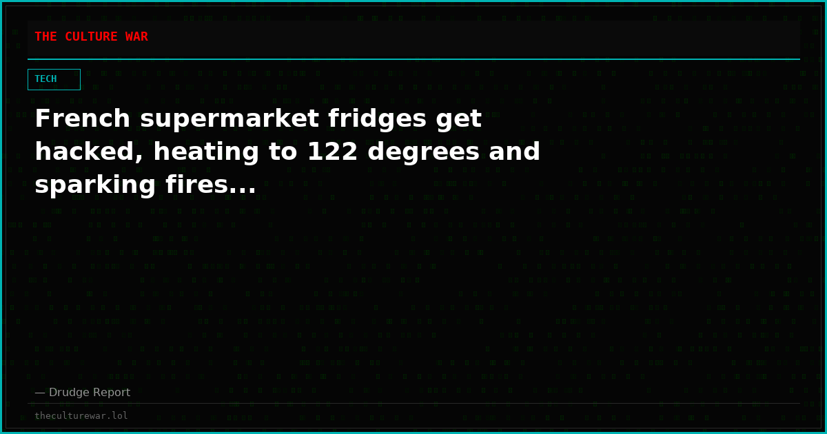French supermarket fridges get hacked, heating to 122 degrees and sparking fires...