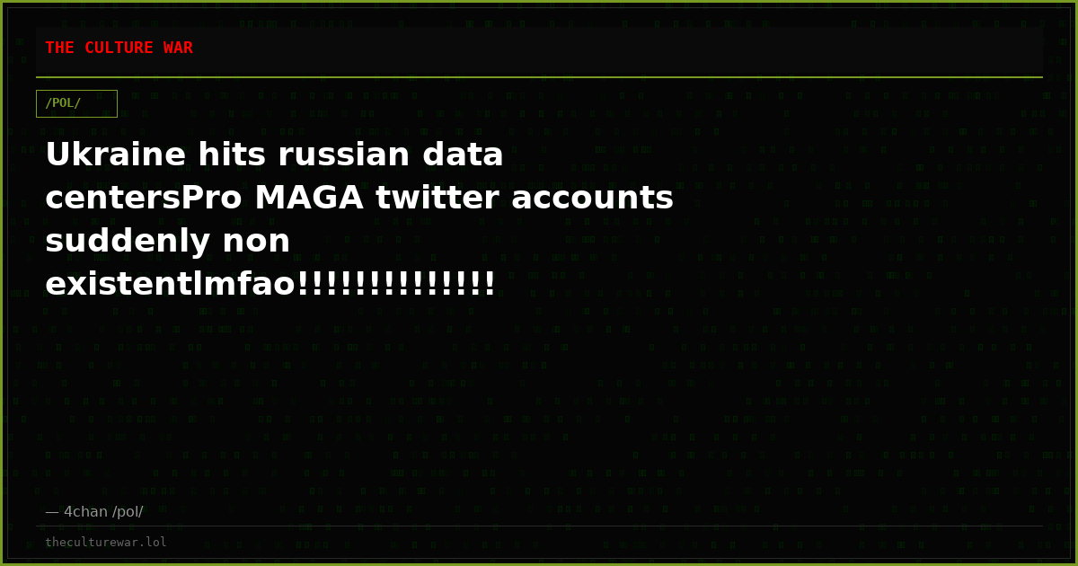 Ukraine hits russian data centersPro MAGA twitter accounts suddenly non existentlmfao!!!!!!!!!!!!!!