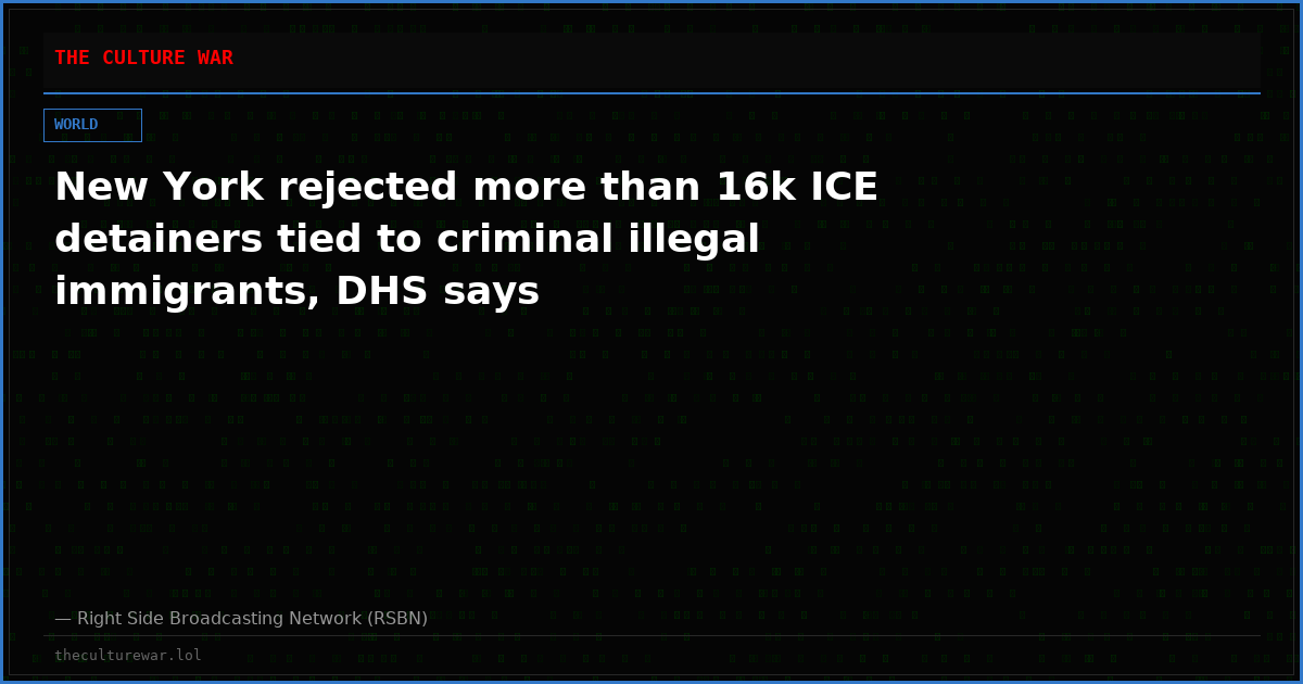New York rejected more than 16k ICE detainers tied to criminal illegal immigrants, DHS says